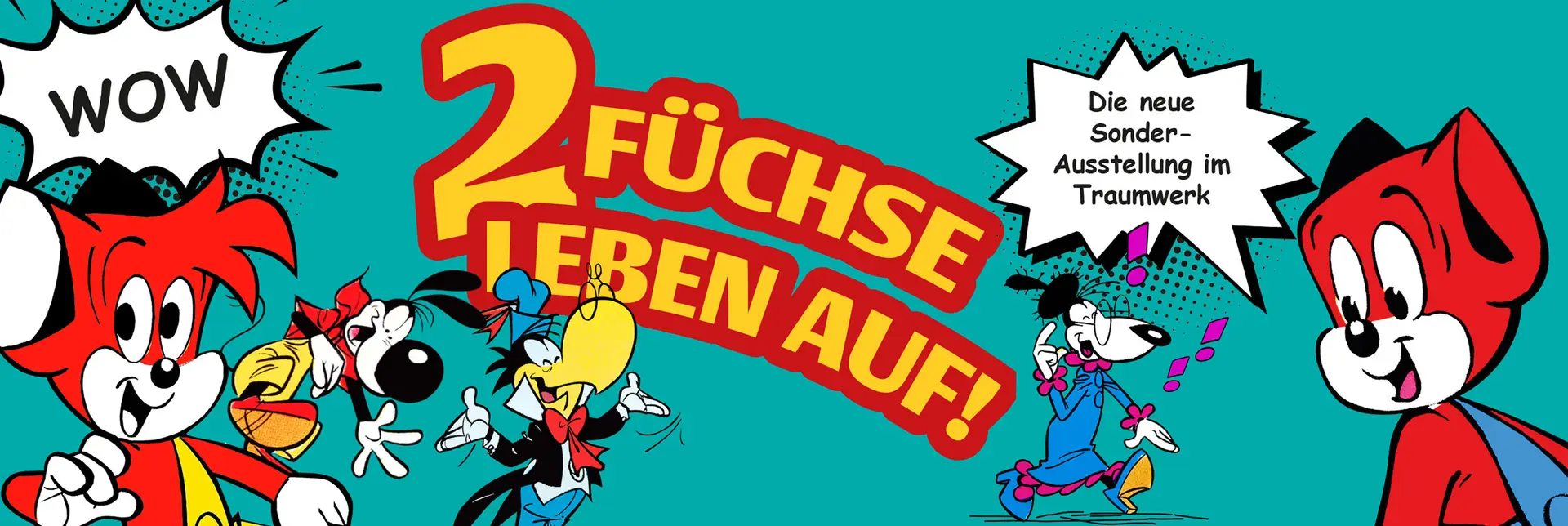 Comic-Illustration mit zwei Rotfüchsen. Großer gelb-roter Text lautet: „2 Füchse leben auf!“. Hund und Wolf schauen überrascht. Eine Sprechblase wirbt für eine neue Ausstellung im Traumwerk. Helle, verspielte Farben.